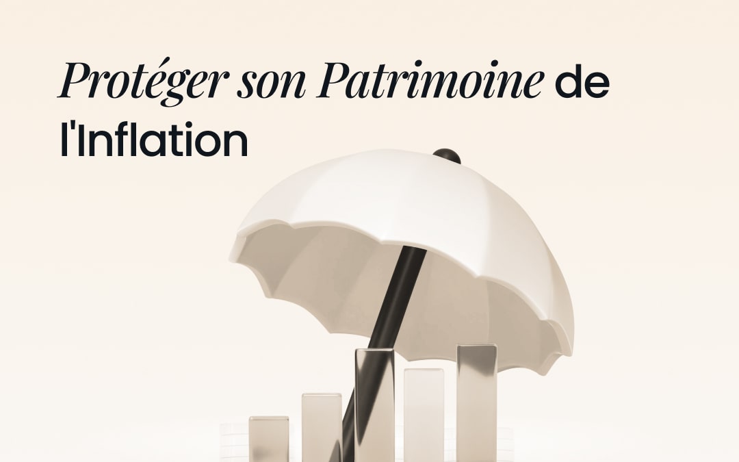 Comment Protéger son Patrimoine de l'Inflation