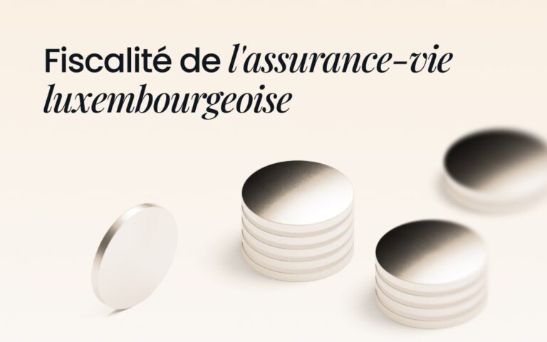 Fiscalité de l'assurance-vie luxembourgeoise