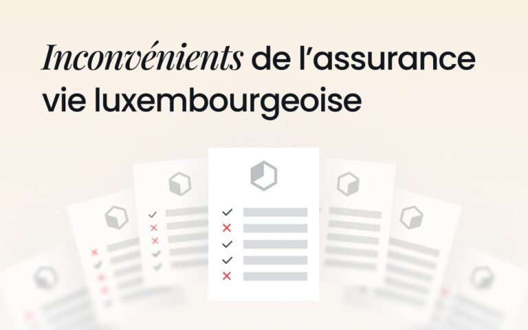 Inconvénients de l’assurance vie luxembourgeoise