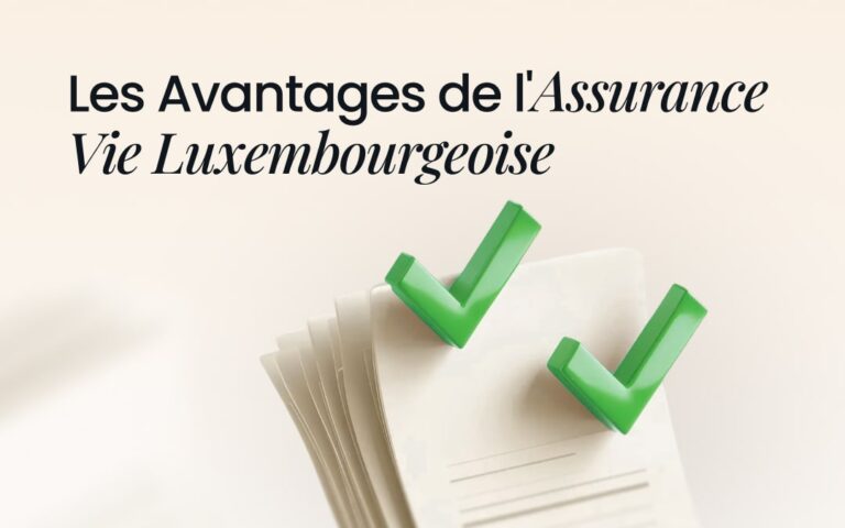 Les Avantages de l'Assurance Vie Luxembourgeoise