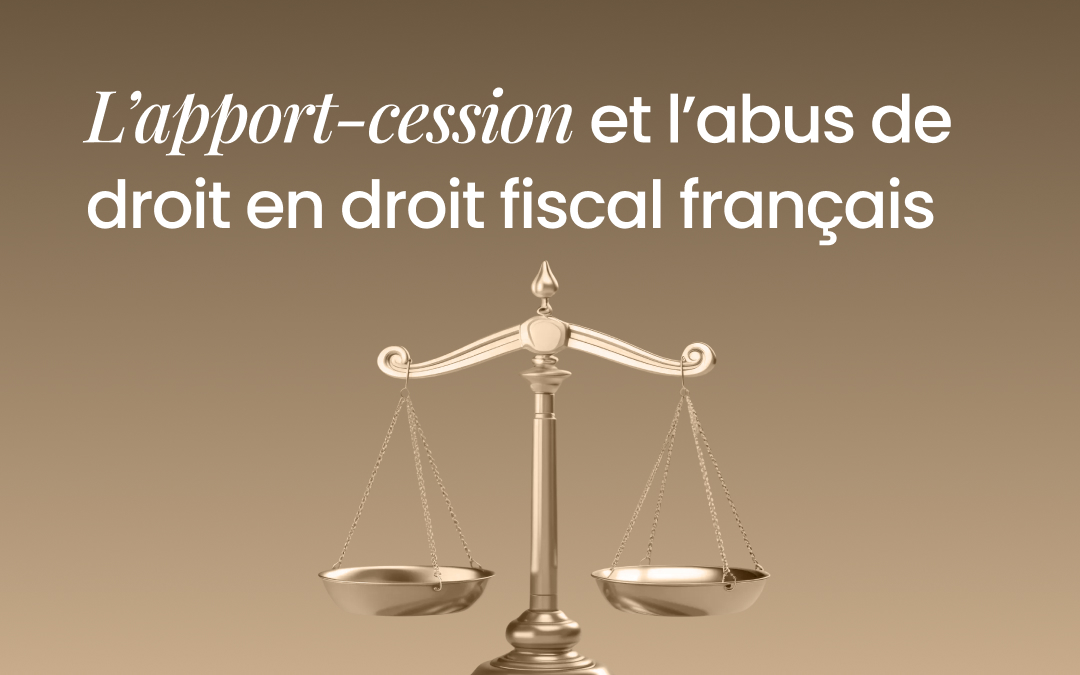 Apport-cession et l’abus de droit en droit fiscal français