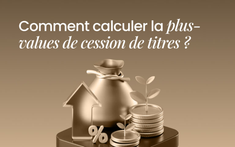 Comment calculer la plus-values de cession de titres ?