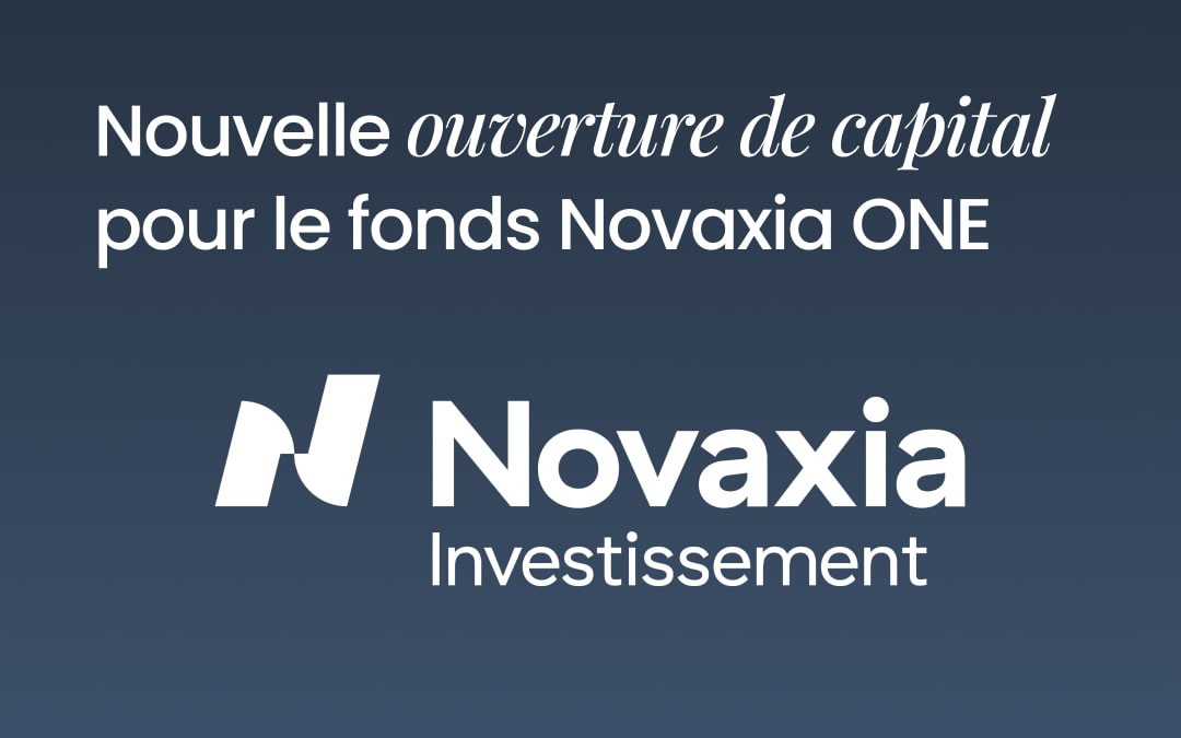 Nouvelle ouverture de capital pour le fonds Novaxia ONE